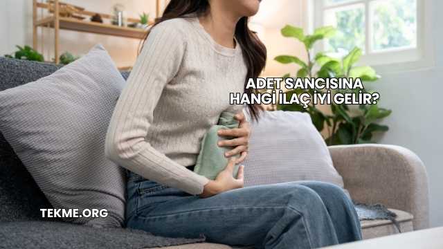 Adet Sancısına Hangi İlaç İyi Gelir?