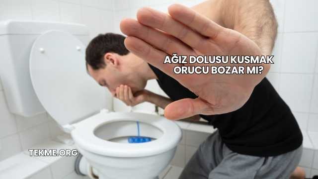 Ağız Dolusu Kusmak Orucu Bozar mı?