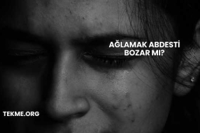 Ağlamak Abdesti Bozar mı?