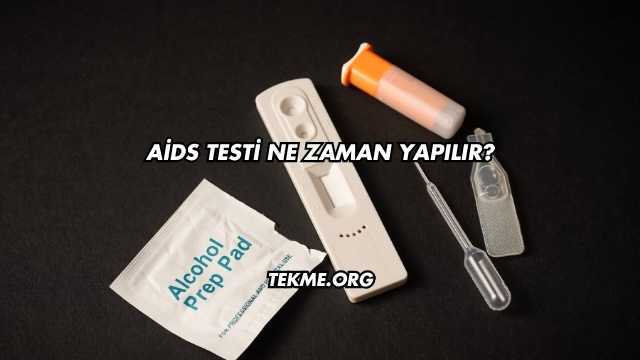 Aids Testi Ne Zaman Yapılır?