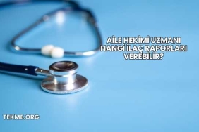 Aile Hekimi Uzmanı Hangi İlaç Raporları Verebilir?