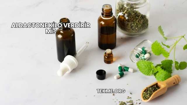 Aldactone Kilo Verdirir mi?