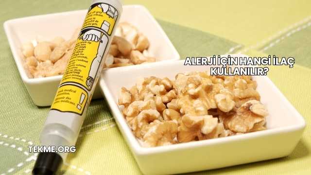 Alerji İçin Hangi İlaç Kullanılır?