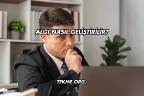 Algı Nasıl Geliştirilir?