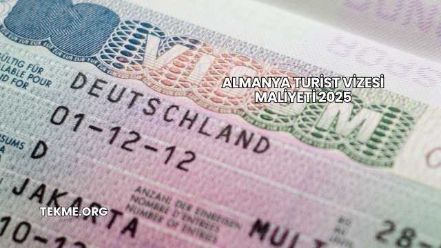 Almanya Turist Vizesi Maliyeti 2025