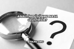 Analitik Düşünme Nasıl Geliştirilir?