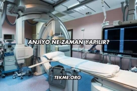 Anjiyo Ne Zaman Yapılır?