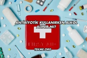 Antibiyotik Kullanırken Alkol Alınır mı?