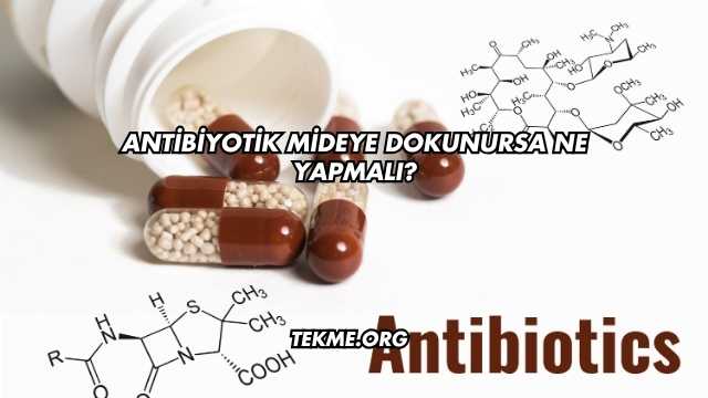 Antibiyotik Mideye Dokunursa Ne Yapmalı?