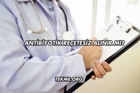 Antibiyotik Reçetesiz Alınır mı?