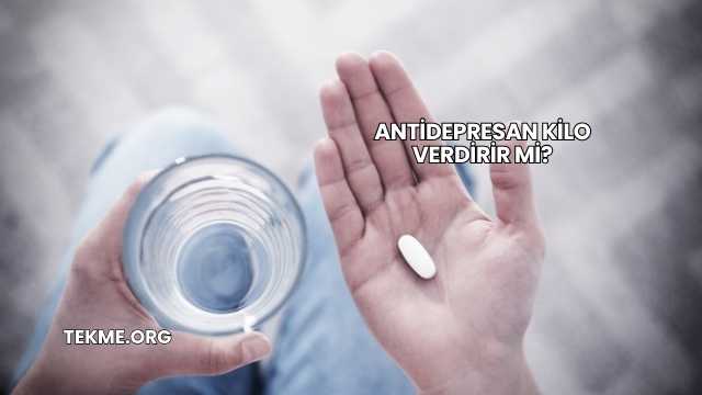 Antidepresan Kilo Verdirir mi?