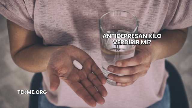 Antidepresan Kilo Verdirir mi?