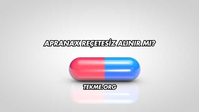 Apranax Reçetesiz Alınır mı?