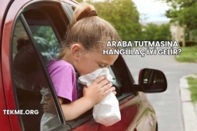 Araba Tutmasına Hangi İlaç İyi Gelir?