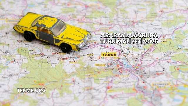 Arabayla Avrupa Turu Maliyeti 2025