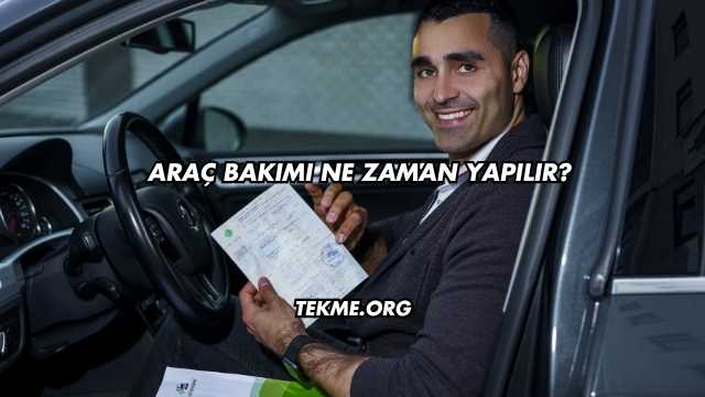 Araç Bakımı Ne Zaman Yapılır?