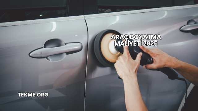Araç Boyatma Maliyeti 2025