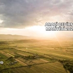 Arazi Çevirme Maliyeti 2025
