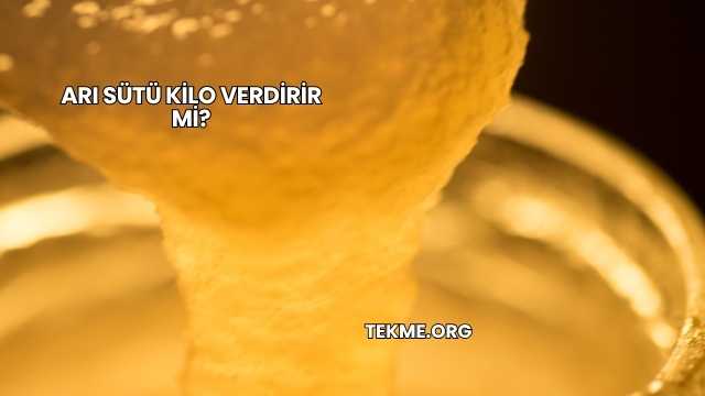 Arı Sütü Kilo Verdirir mi?