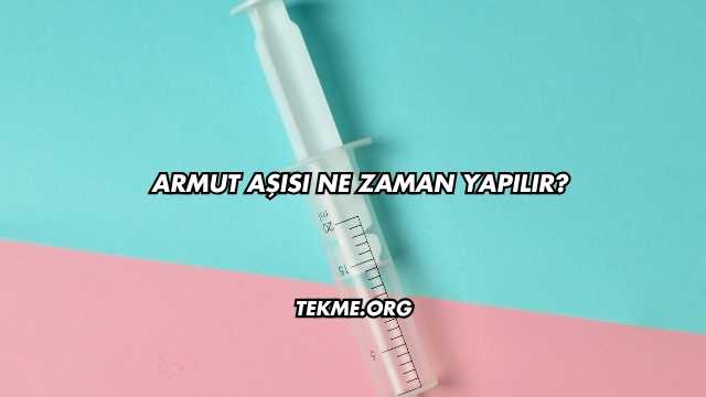 Armut Aşısı Ne Zaman Yapılır?