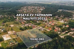 Arsaya Ev Yapmanın Maliyeti 2025