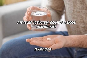 Arveles İçtikten Sonra Alkol Alınır mı?