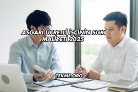 Asgari Ücretli İşçinin SGK Maliyeti 2025