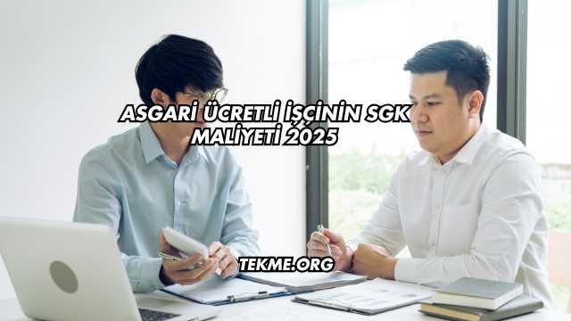 Asgari Ücretli İşçinin SGK Maliyeti 2025