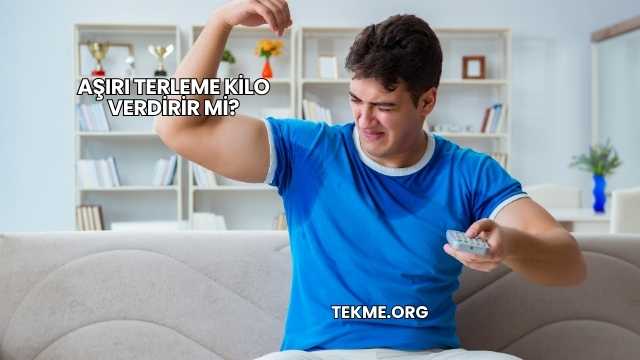 Aşırı Terleme Kilo Verdirir mi?