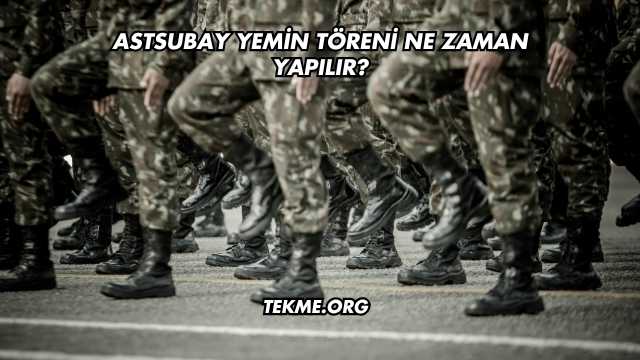 Astsubay Yemin Töreni Ne Zaman Yapılır?