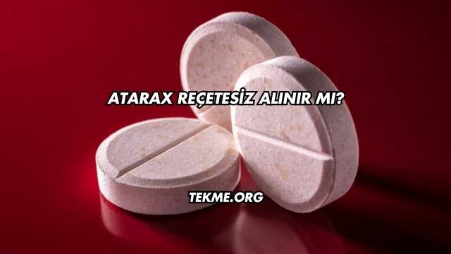 Atarax Reçetesiz Alınır mı?