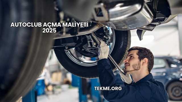Autoclub Açma Maliyeti 2025