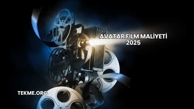 Avatar Film Maliyeti 2025