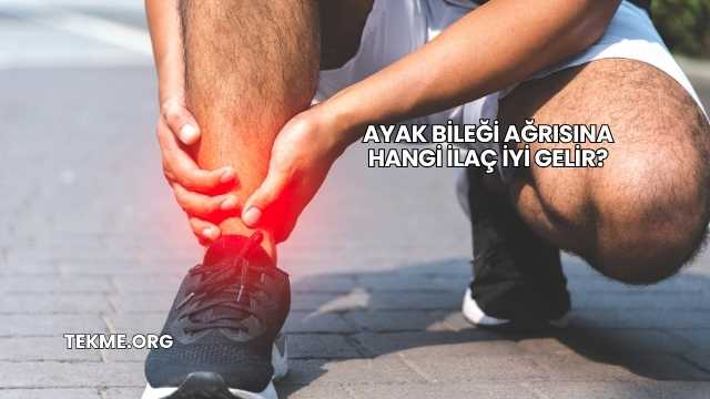 Ayak Bileği Ağrısına Hangi İlaç İyi Gelir?