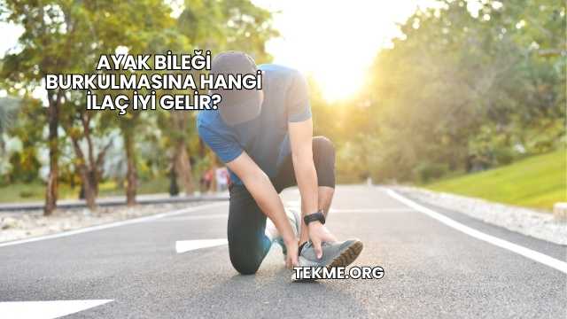 Ayak Bileği Burkulmasına Hangi İlaç İyi Gelir?