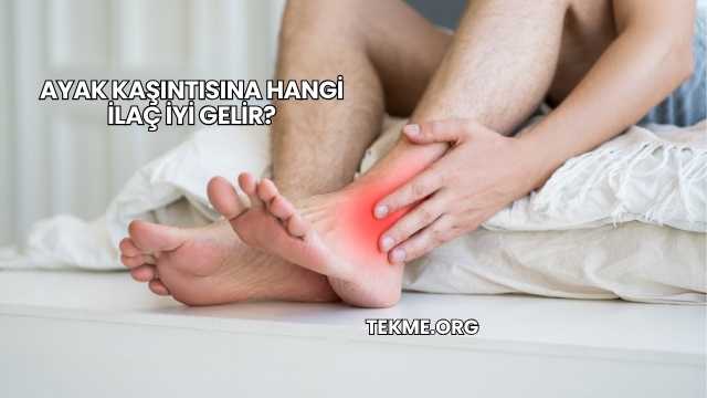 Ayak Kaşıntısına Hangi İlaç İyi Gelir?