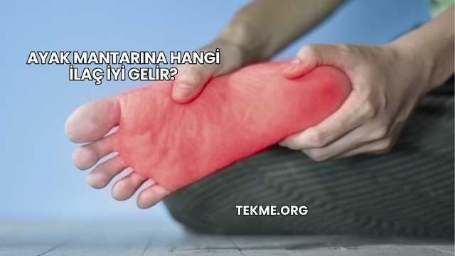 Ayak Mantarına Hangi İlaç İyi Gelir?