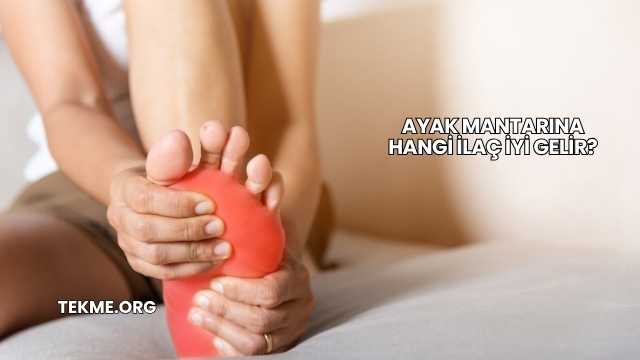 Ayak Mantarına Hangi İlaç İyi Gelir?