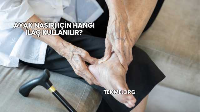 Ayak Nasırı İçin Hangi İlaç Kullanılır?