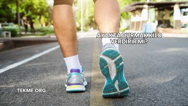 Ayakta Durmak Kilo Verdirir mi?