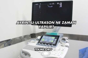 Ayrıntılı Ultrason Ne Zaman Yapılır?