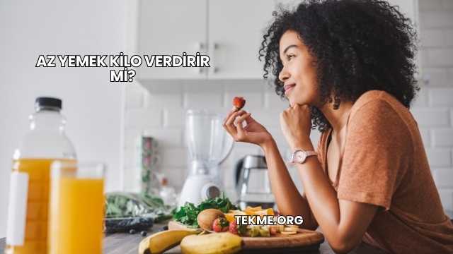Az Yemek Kilo Verdirir mi?