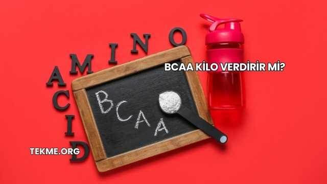 BCAA Kilo Verdirir mi?