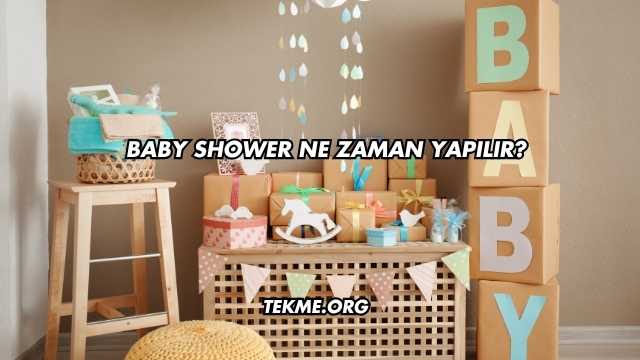 Baby Shower Ne Zaman Yapılır?
