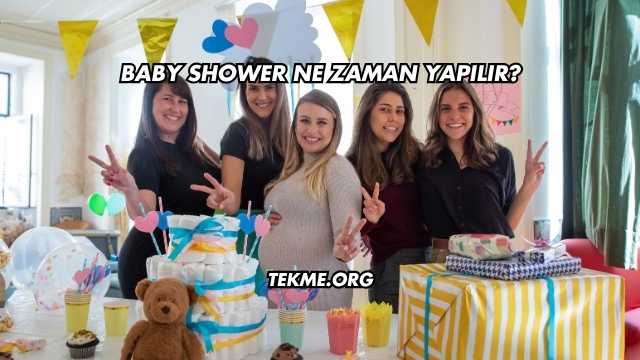 Baby Shower Ne Zaman Yapılır?
