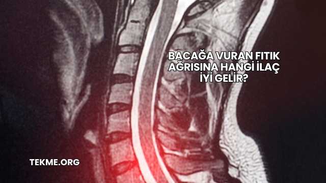 Bacağa Vuran Fıtık Ağrısına Hangi İlaç İyi Gelir?