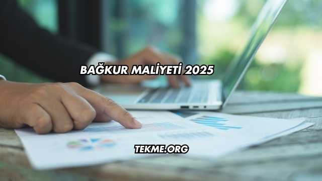 Bağkur Maliyeti 2025