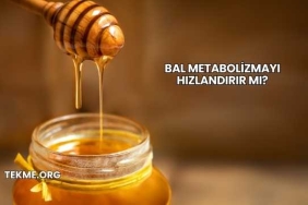 Bal Metabolizmayı Hızlandırır mı?