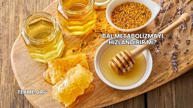 Bal Metabolizmayı Hızlandırır mı?