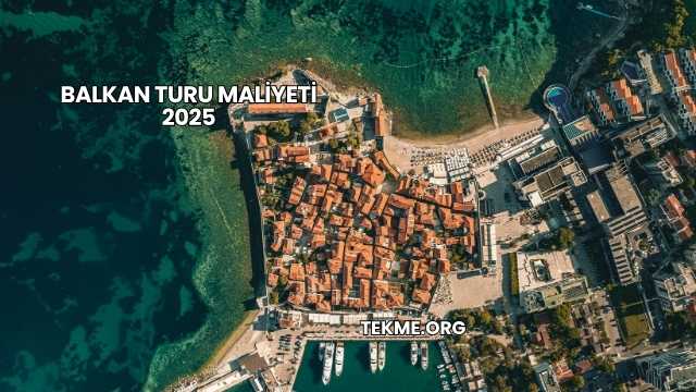 Balkan Turu Maliyeti 2025